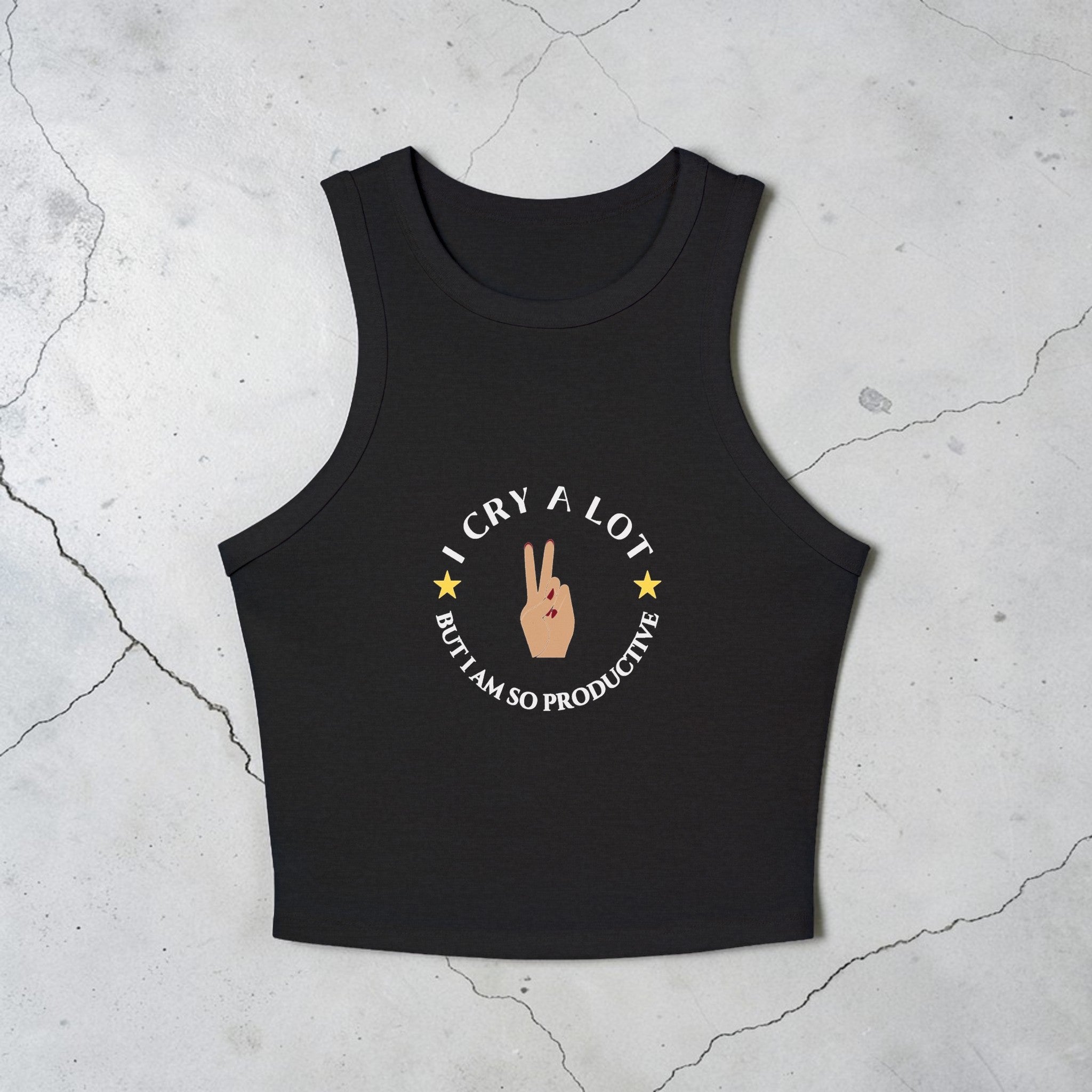 I Cry A Lot But I Am So Productive Tank Top