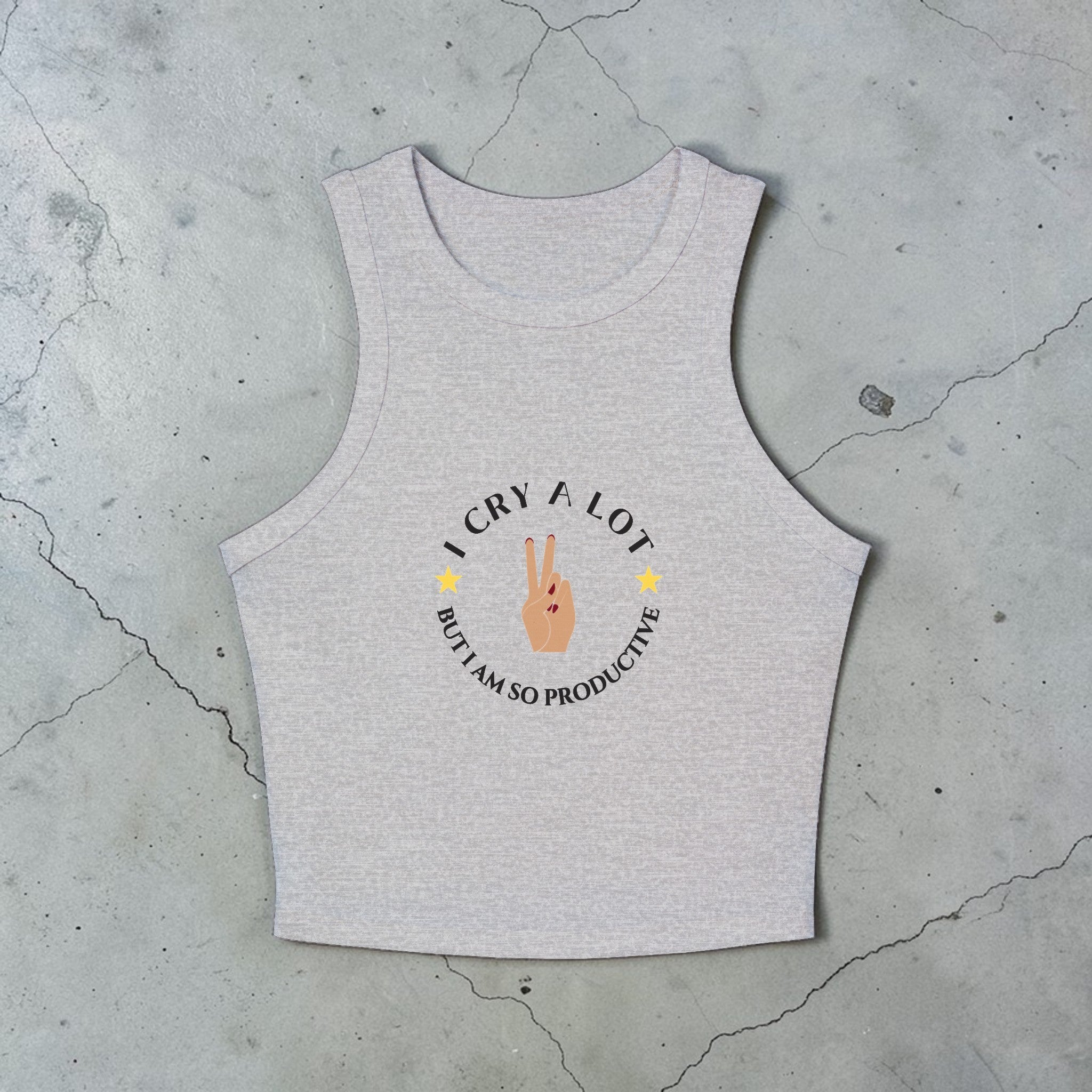 I Cry A Lot But I Am So Productive Tank Top