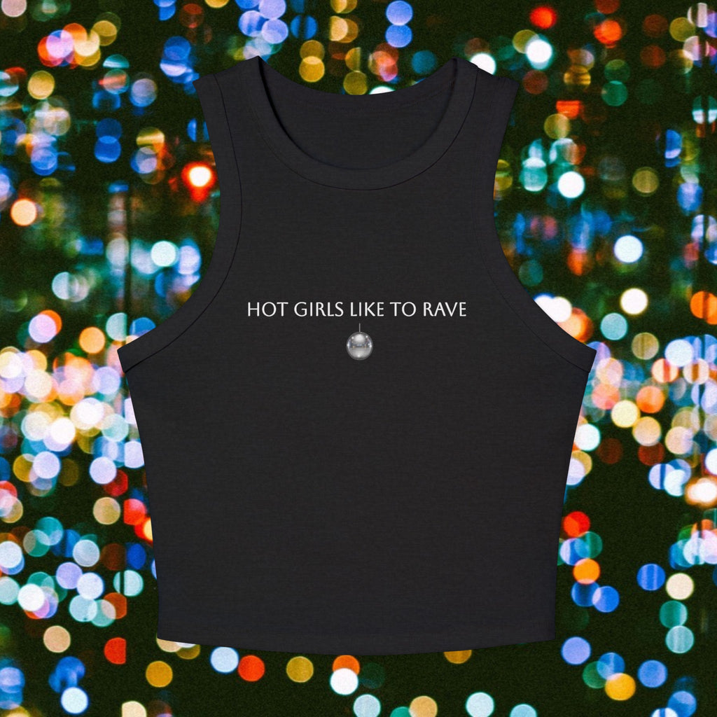 Hot Girls Like to Rave Tank Top