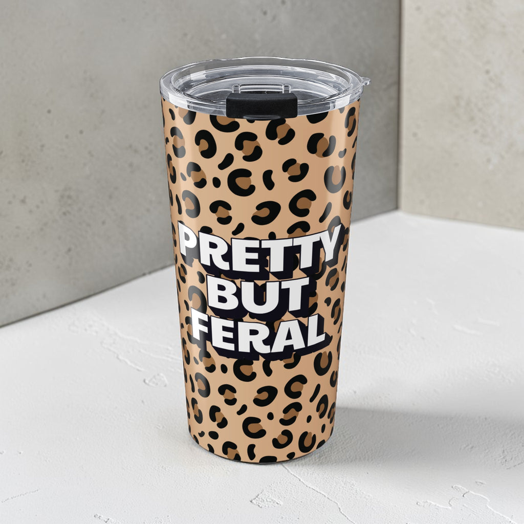Pretty But Feral Leopard Tumbler 20oz