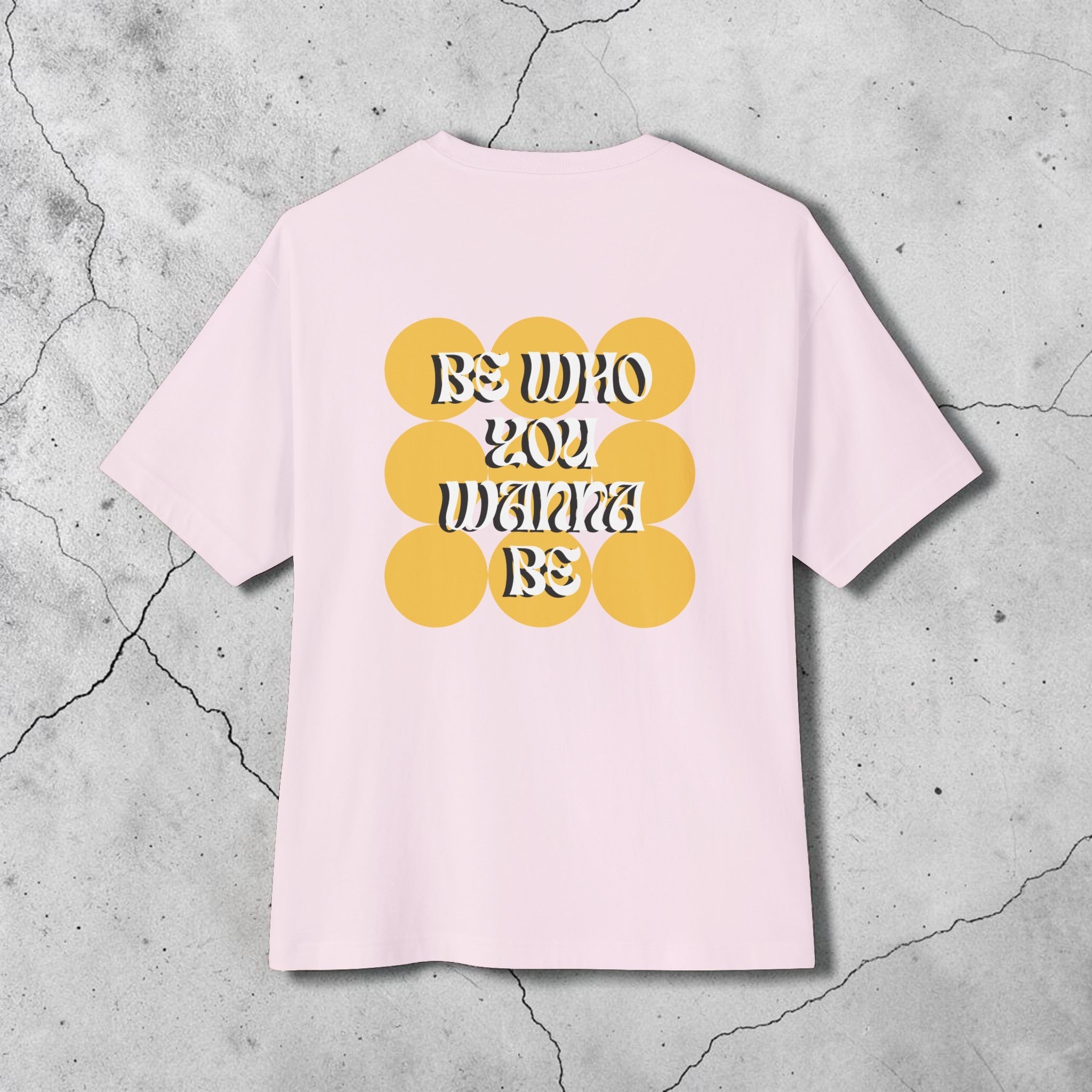 Be Who You Wanna Be Graphic Tee Unisex