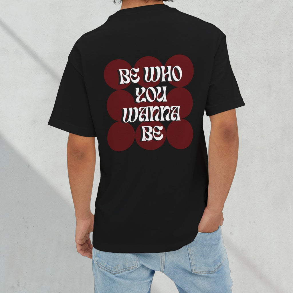 Be Who You Wanna Be Graphic Tee Unisex