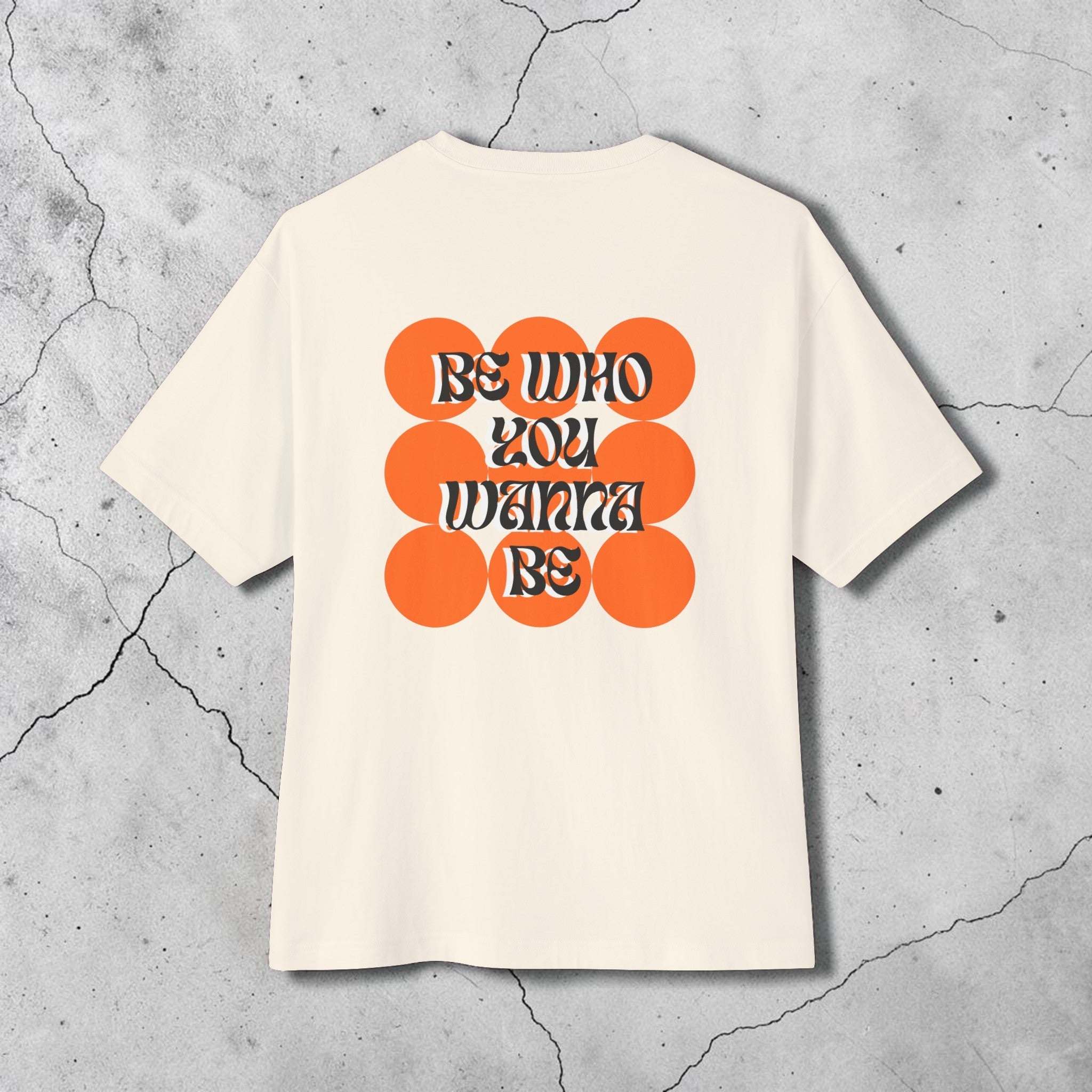 Be Who You Wanna Be Graphic Tee Unisex