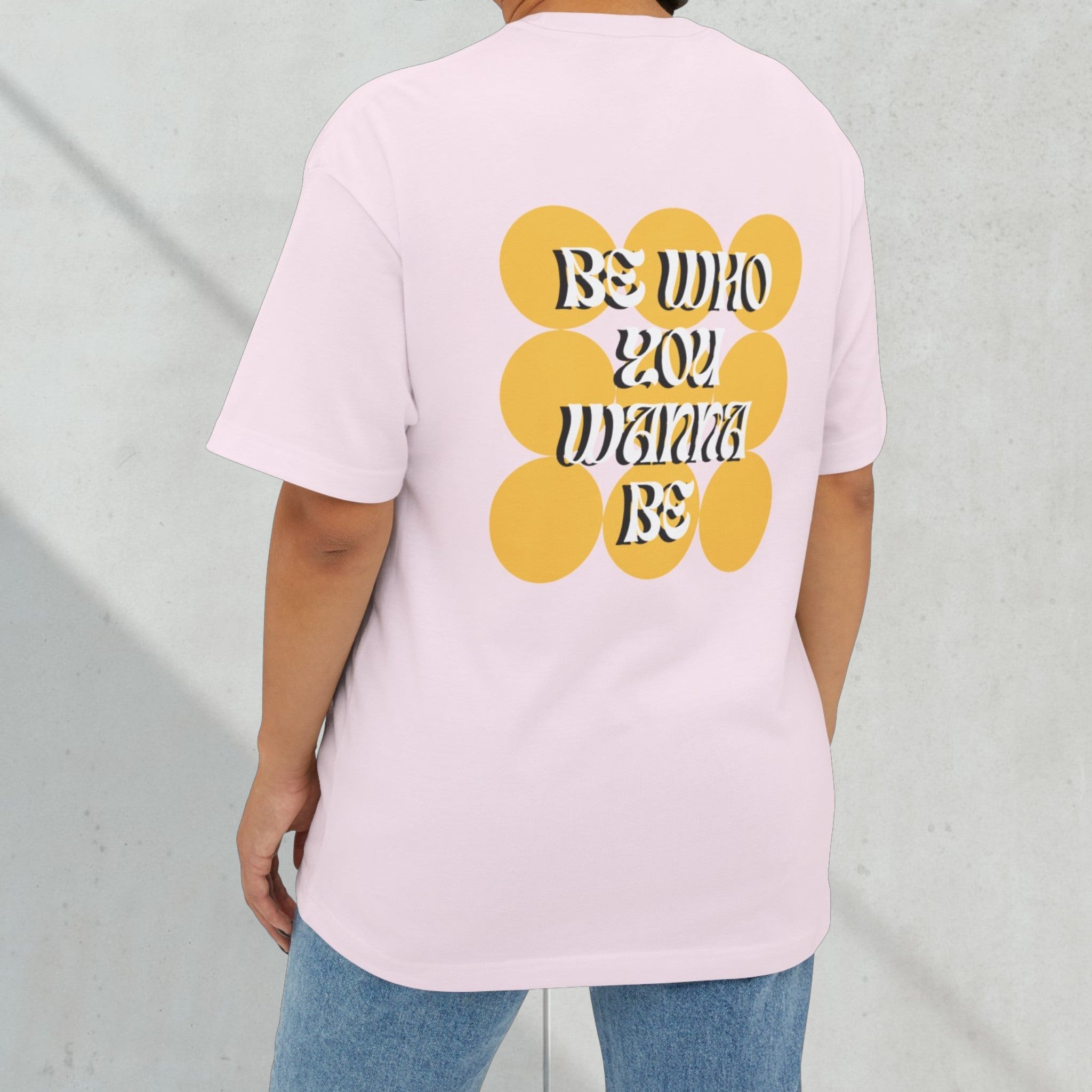 Be Who You Wanna Be Graphic Tee Unisex