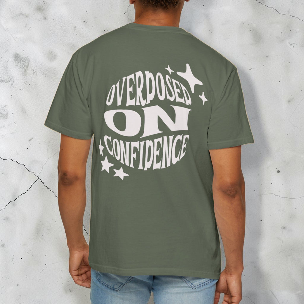 Overdosed on Confidence Unisex Graphic Tee