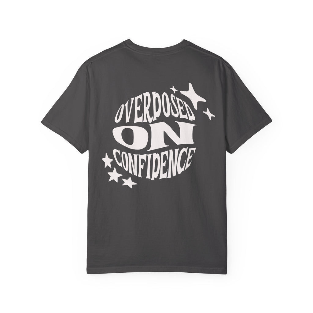 Overdosed on Confidence Unisex Graphic Tee