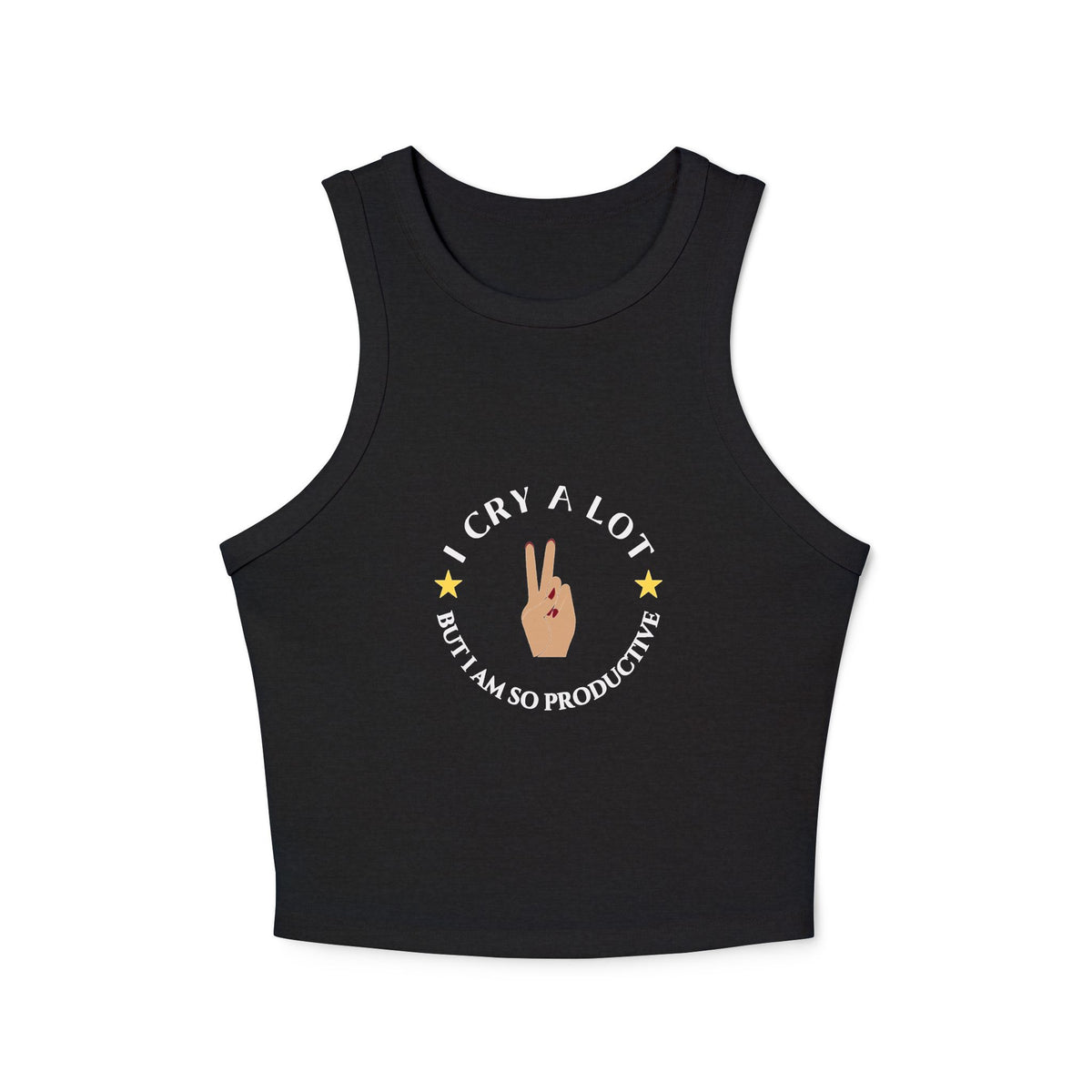 I Cry A Lot But I Am So Productive Tank Top